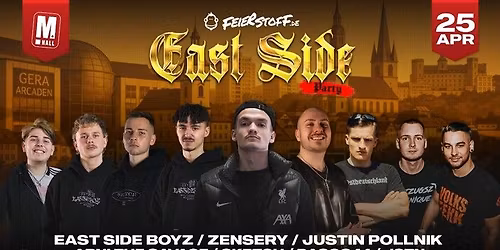 EAST SIDE PARTY - Der Osten eskaliert in Gera | Zensery, East Side Boyz | 25.04.2026
