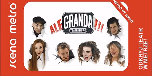 AleGRANDA! \u2022 IMPRO \u2022 METRObyNIGHT \u2022 07.11.2025 r.