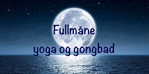 Fullm\u00e5ne yoga og gongbad