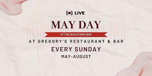 LIVE MUSIC: May Day at Gregory's Backyard Bar