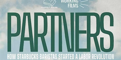 The Movie Partners: How Starbucks Baristas Started a Labor Revolution
