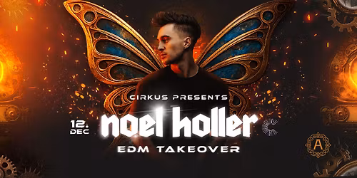 Cirkus presents NOEL HOLLER 12\/12
