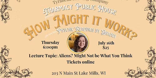 How Might it Work? Topic: Aliens? Might Not Be What You Think