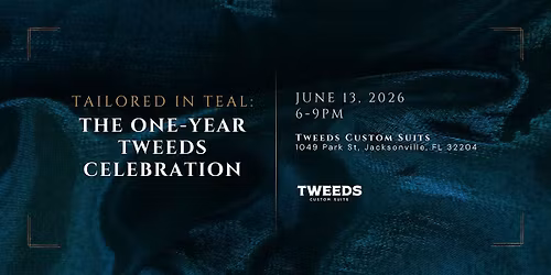 Tailored in Teal: TWEEDS Jacksonville 1 Year Anniversary Celebration