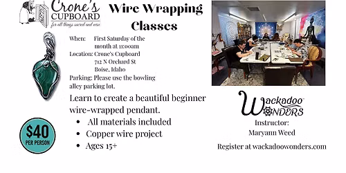 Basic Wire Wrapping Class at Crone's Cupboard
