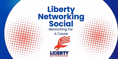 Liberty Networking Social - Upstate, SC