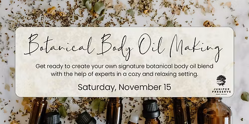 Botanical Body Oil Making \u2014 Yarrow, Juniper & Beyond