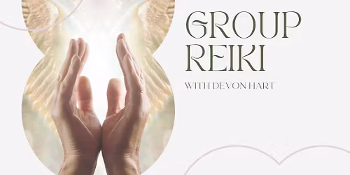 Group Reiki with Devon Hart (Two options for sessions)