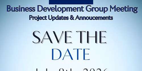 Save The Date! Business Development Group Meeting!
