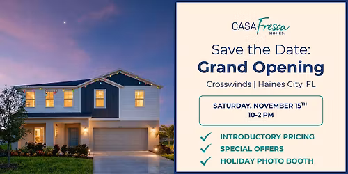 Casa Fresca Homes Model Grand Opening Event at Crosswinds