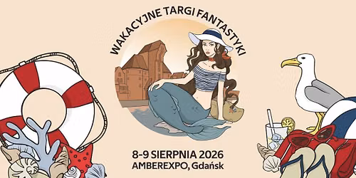 Wakacyjne Targi Fantastyki - Gda\u0144sk 2026