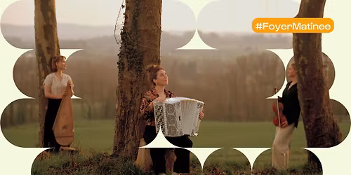 Foyer Matinee: Triveni \u2022 Ha Concerts