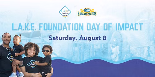 L.A.K.E. Foundation Day of Impact