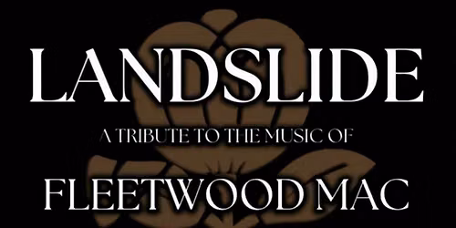 LANDSLIDE - A TRIBUTE TO FLEETWOOD MAC