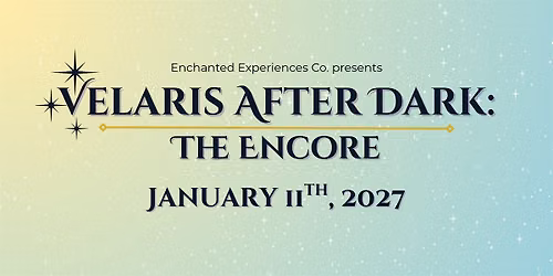\u2728 Velaris After Dark: The Encore \u2728