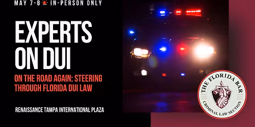 2026 Experts on DUI 2026\u2014On the Road Again: Steering Through Florida DUI Law