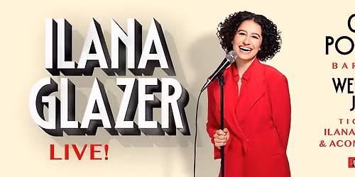 Ilana Glazer \/\/ Centre Poblenou, Barcelona \/\/ July 22nd 2026
