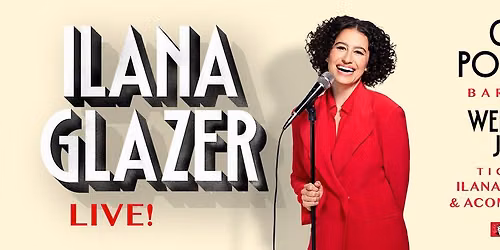 Ilana Glazer \/\/ Centre Poblenou, Barcelona \/\/ July 22nd 2026