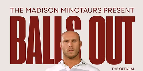 BALLS OUT! Official Afterparty of the Madtown Scrumdown 