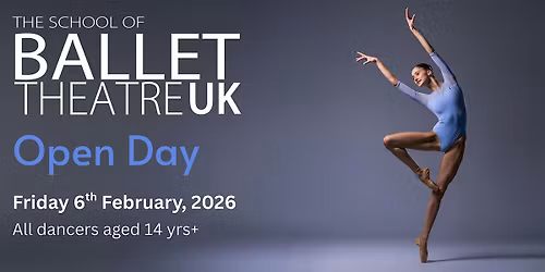 The School,of Ballet Theatre UK - Open Day - 6th Feb 2026