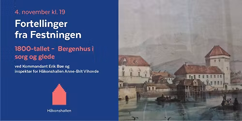 Fortellinger fra Festningen: 1800-tallet, Bergenhus i sorg og glede