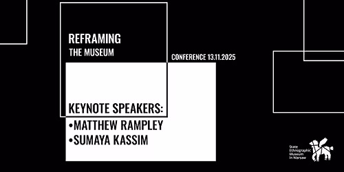 REFRAMING THE MUSEUM | Public Lectures: Sumaya Kassim, Matthew Rampley