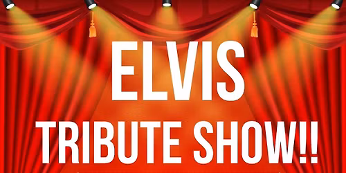ELVIS TRIBUTE SHOW
