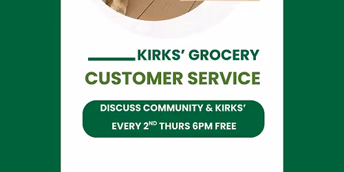 Kirks' Grocery Customer Service OPEN MEETING