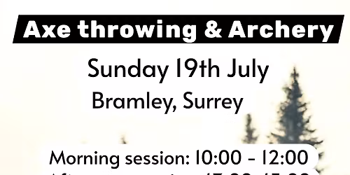 Woodland Sessions - Axe throwing & Archery