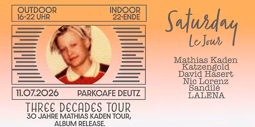 Three Decades Tour Park Caf\u00e9 | Mathias Kaden, Katzengold, David Hasert, Nic Lorenz, Sandil\u00e9, LALENA
