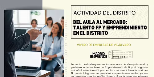 Del aula al mercado | talento FP y emprendimiento en el distrito