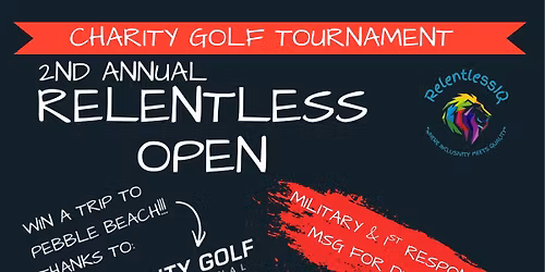 2nd Annual Relentless Open Charity Golf Tournament 