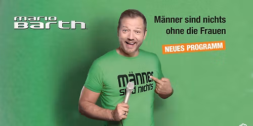 Mario Barth: M\u00e4nner sind nichts ohne die Frauen! | NEUES PROGRAMM