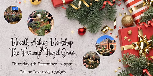 Christmas Wreath Making at The Fiveways Hazel Grove