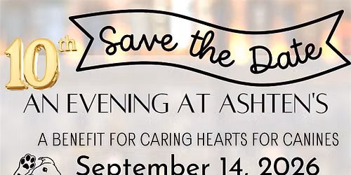 10th Annual Evening at Ashten's Benefit Event for Caring Hearts for Canines