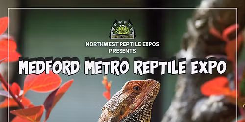 Medford Metro Reptile Expo