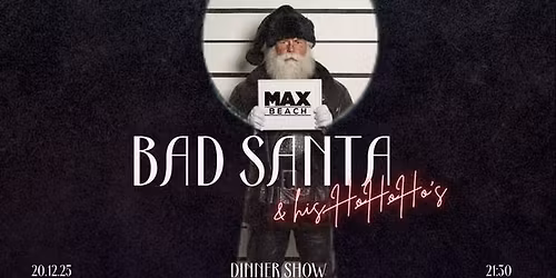 Bad Santa & His Ho Ho Hos Dinner Show