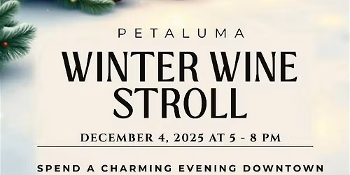Petaluma Winter Wine Stroll