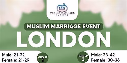 Muslim Marriage Events London - 3 Age Groups