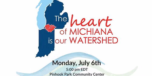 The Heart of Michiana Is Our Watershed