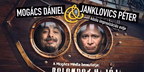 Bolondok Haj\u00f3ja - Mog\u00e1cs D\u00e1niel \u00e9s Janklovics P\u00e9ter k\u00f6z\u00f6s improviz\u00e1ci\u00f3s estje