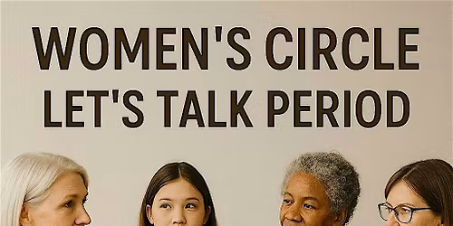 Women's Circle, Period Talk