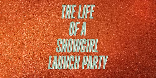 The Life Of A Showgirl - Album Launch Party (Brighton)