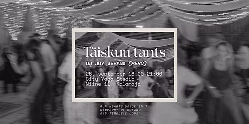 T\u00c4ISKUU TANTS \u2022 DJ Joy Verano (Per\u00fa) \u2022 Full Moon Dance