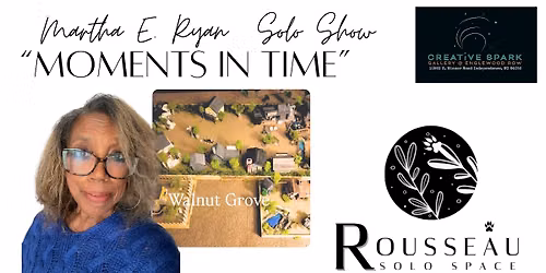 Moments in Time Solo Show with Martha E Lewis Ryan