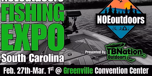 NOEoutdoors Fishing Expo presented by TBN Nation Greenville,SC