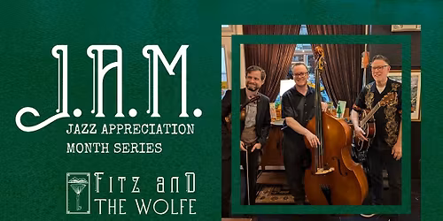 Jazz Appreciation Month: Parker's Back | in the Palm Room at Fitz and the Wolfe