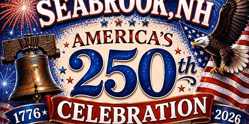 Seabrook, NH America\u2019s 250th Celebration