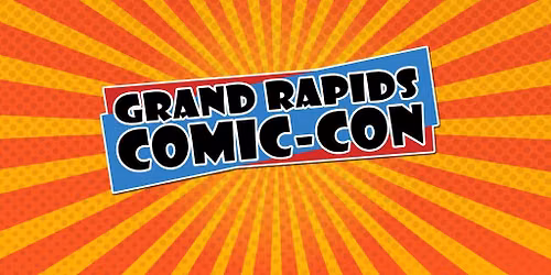 Grand Rapids Comic Con: 3-day