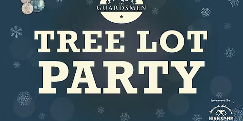 The Guardsmen Tree Lot Party